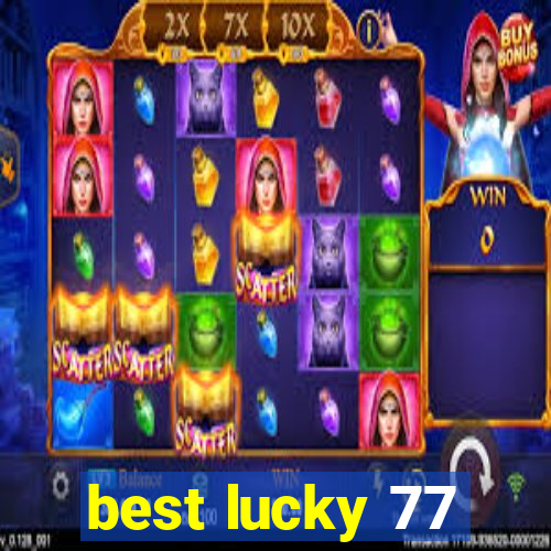 best lucky 77